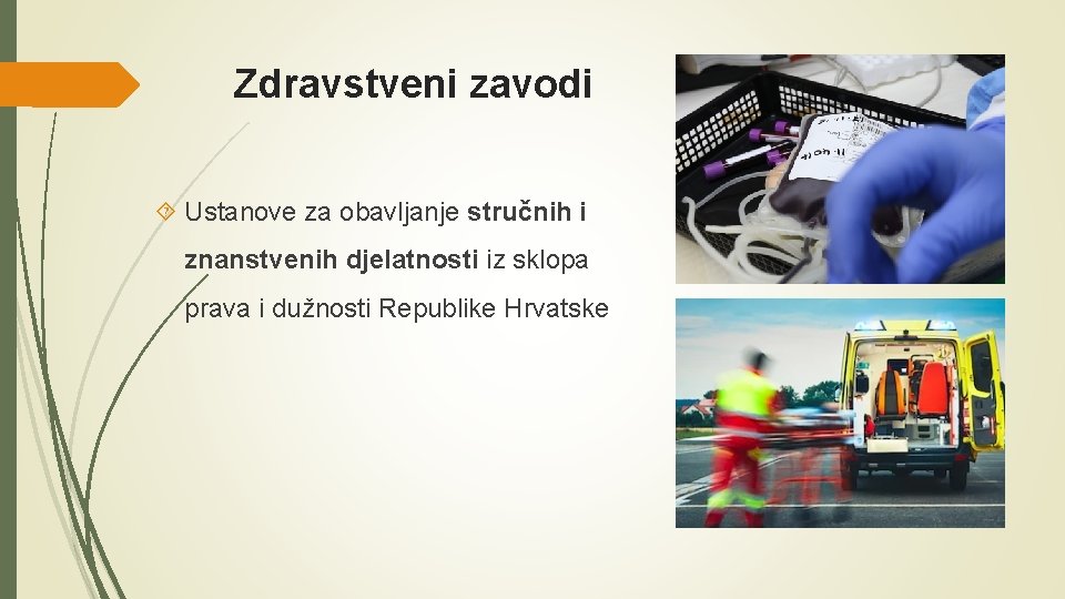 Zdravstveni zavodi Ustanove za obavljanje stručnih i znanstvenih djelatnosti iz sklopa prava i dužnosti