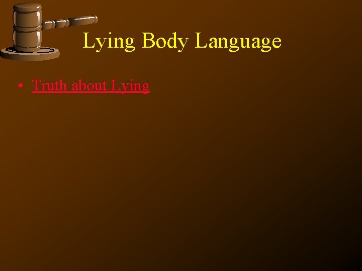 Lying Body Language • Truth about Lying 
