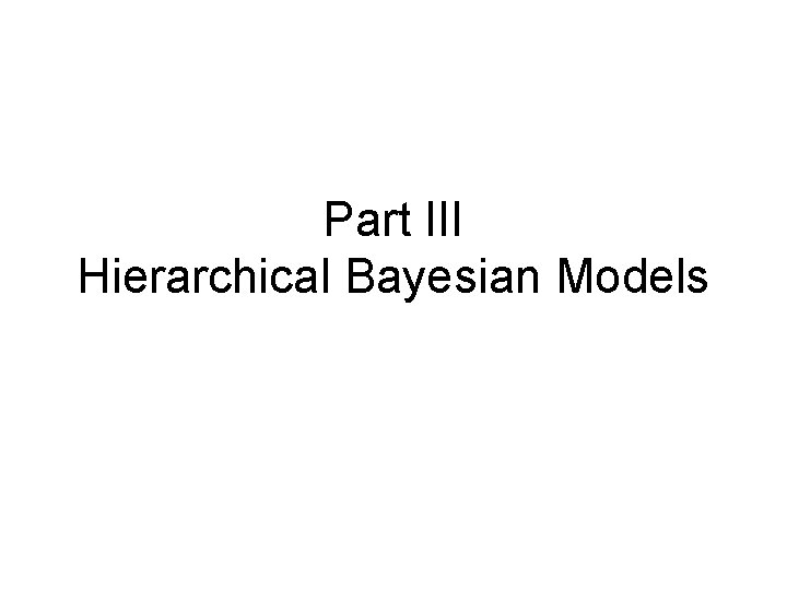 Part III Hierarchical Bayesian Models 