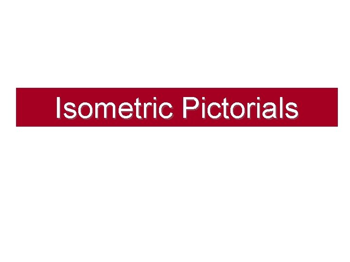Isometric Pictorials 