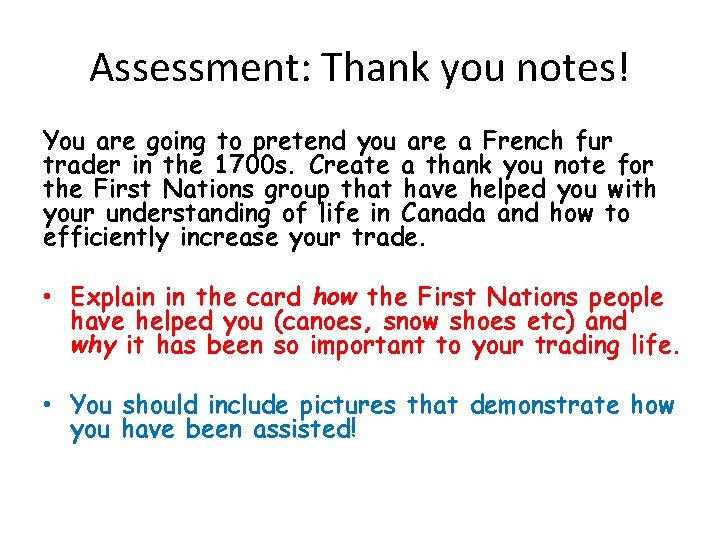 Assessment: Thank you notes! You are going to pretend you are a French fur