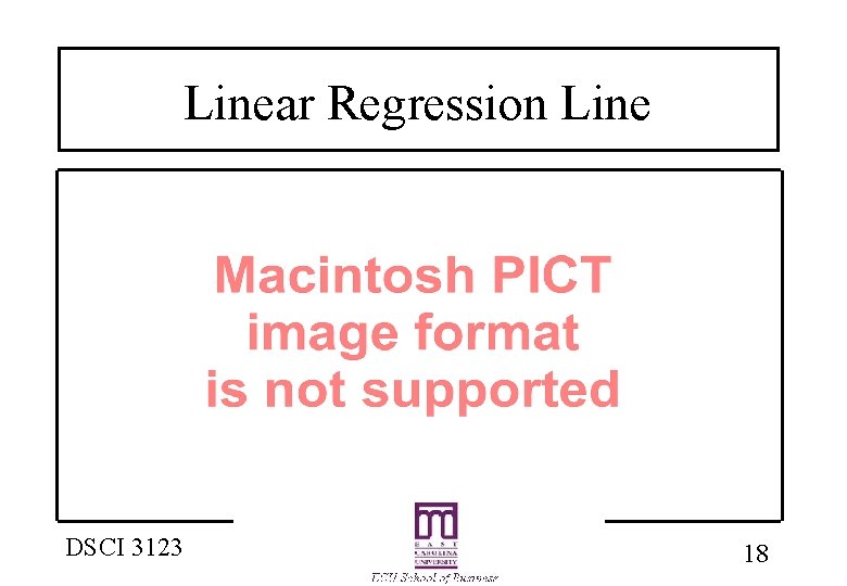 Linear Regression Line DSCI 3123 18 