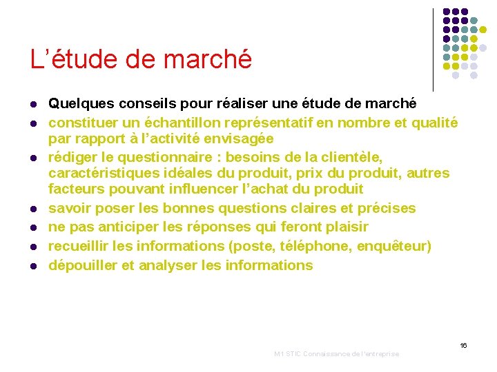 L’étude de marché l l l l Quelques conseils pour réaliser une étude de