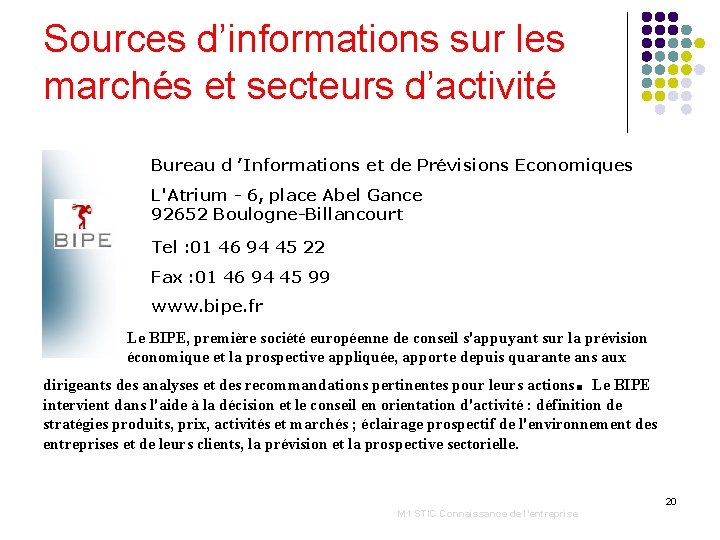 Sources d’informations sur les marchés et secteurs d’activité Bureau d ’Informations et de Prévisions