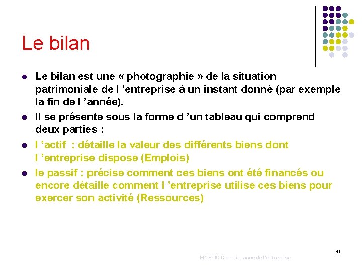 Le bilan l l Le bilan est une « photographie » de la situation