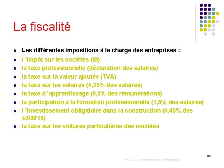 La fiscalité l Les différentes impositions à la charge des entreprises : l l