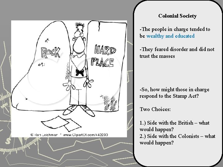 Colonial Society -The people in charge tended to be wealthy and educated -They feared Colonial Society -The people in charge tended to be wealthy and educated -They feared