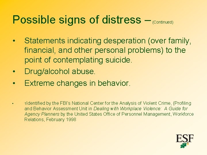 Possible signs of distress – • (Continued) • • Statements indicating desperation (over family,