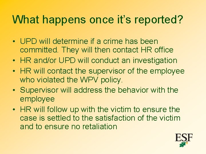 What happens once it’s reported? • UPD will determine if a crime has been