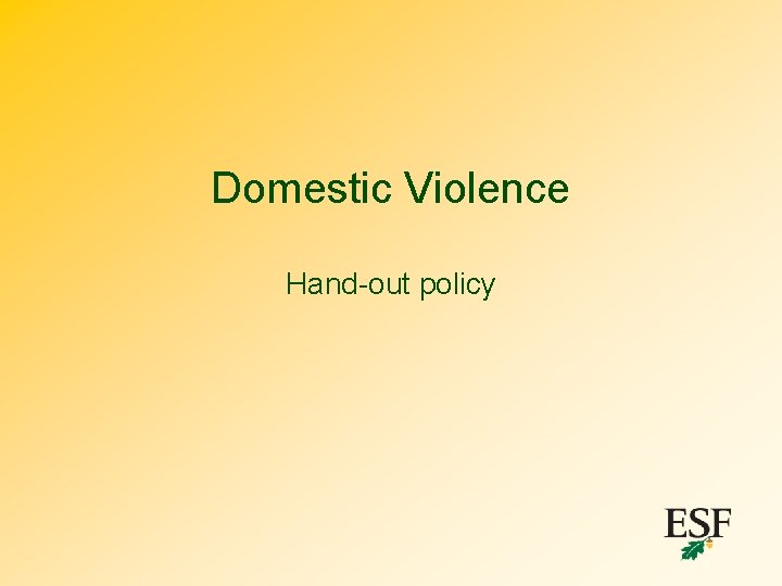 Domestic Violence Hand-out policy 