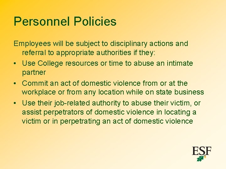 Personnel Policies Employees will be subject to disciplinary actions and referral to appropriate authorities