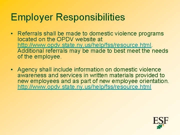 Employer Responsibilities • Referrals shall be made to domestic violence programs located on the
