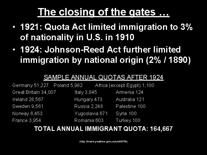 The closing of the gates … • 1921: Quota Act limited immigration to 3%