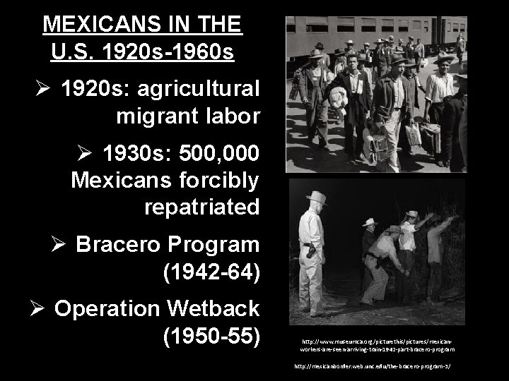 MEXICANS IN THE U. S. 1920 s-1960 s Ø 1920 s: agricultural migrant labor