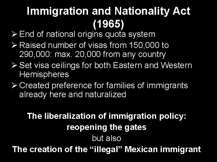 Immigration and Nationality Act (1965) Ø End of national origins quota system Ø Raised