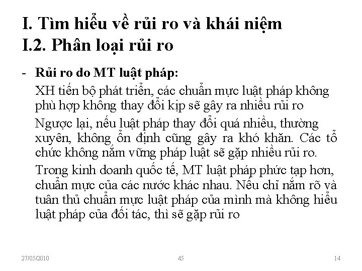 I. Tìm hiểu về rủi ro và khái niệm I. 2. Phân loại rủi