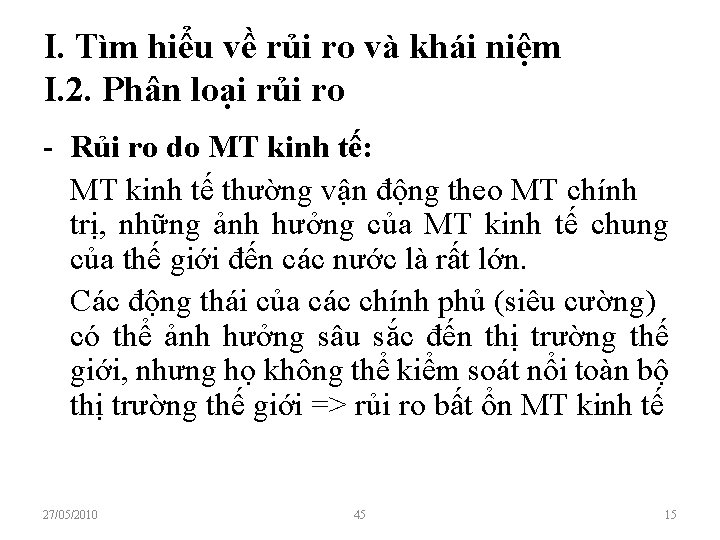 I. Tìm hiểu về rủi ro và khái niệm I. 2. Phân loại rủi