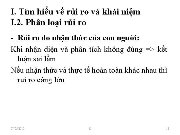 I. Tìm hiểu về rủi ro và khái niệm I. 2. Phân loại rủi