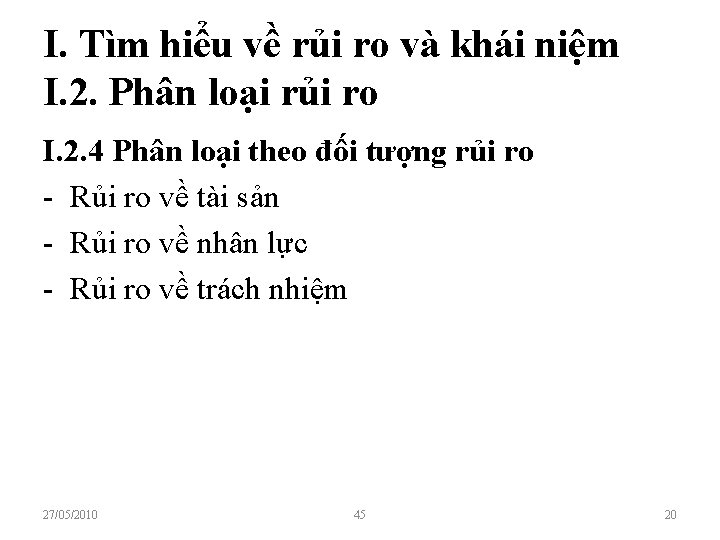 I. Tìm hiểu về rủi ro và khái niệm I. 2. Phân loại rủi