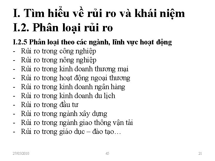 I. Tìm hiểu về rủi ro và khái niệm I. 2. Phân loại rủi