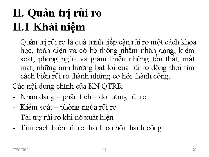 II. Quản trị rủi ro II. 1 Khái niệm Quản trị rủi ro là