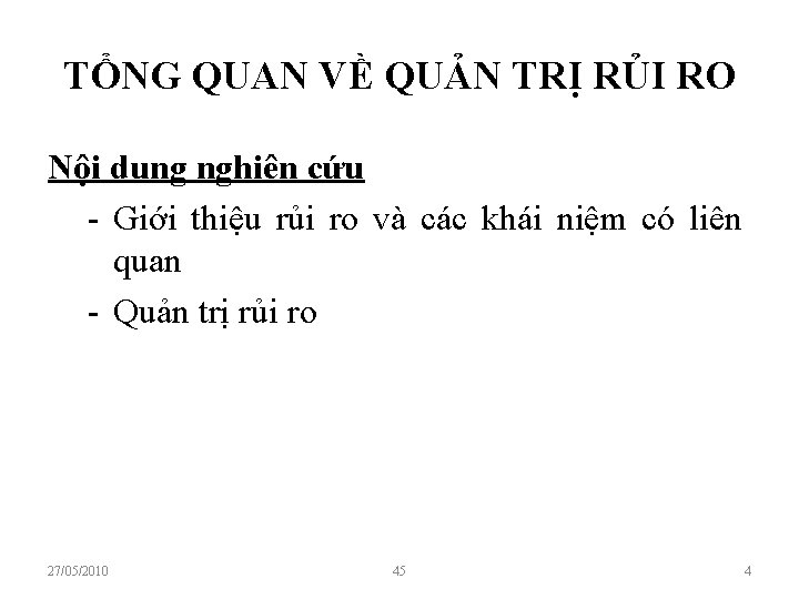 TỔNG QUAN VỀ QUẢN TRỊ RỦI RO Nội dung nghiên cứu - Giới thiệu