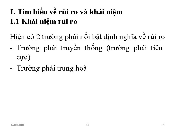 I. Tìm hiểu về rủi ro và khái niệm I. 1 Khái niệm rủi