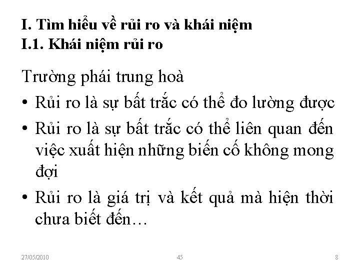 I. Tìm hiểu về rủi ro và khái niệm I. 1. Khái niệm rủi