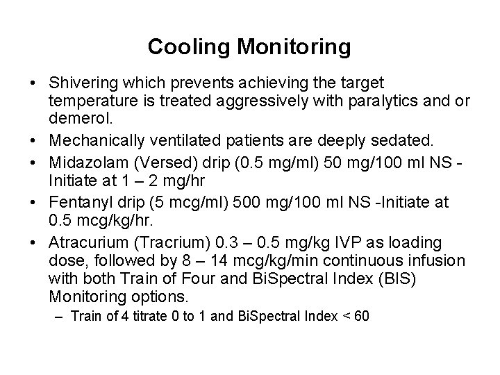 Cooling Monitoring • Shivering which prevents achieving the target temperature is treated aggressively with