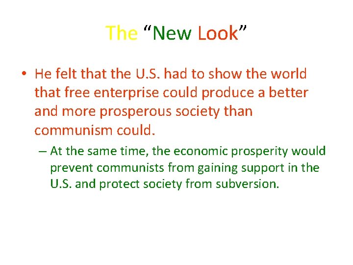 The “New Look” • He felt that the U. S. had to show the