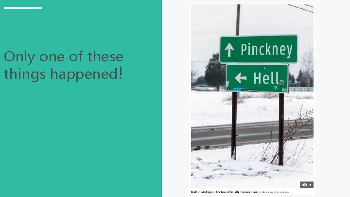 Only one of these things happened! 