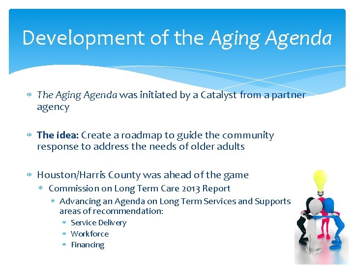 Development of the Aging Agenda The Aging Agenda was initiated by a Catalyst from
