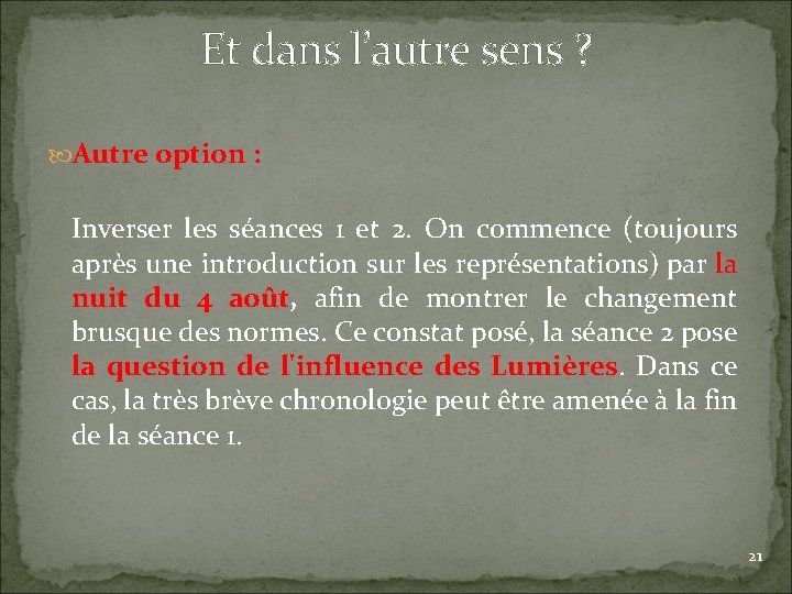 Et dans l’autre sens ? Autre option : Inverser les séances 1 et 2.