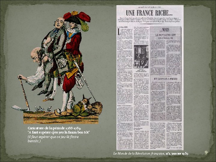 Caricature de la période 1788 -1789. "A faut espérer q'eu jeu là finira ben