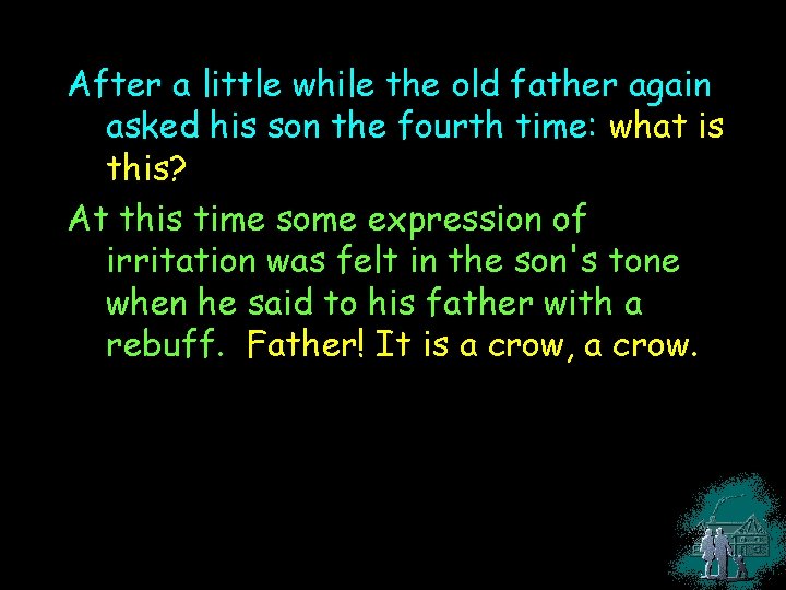 After a little while the old father again asked his son the fourth time: