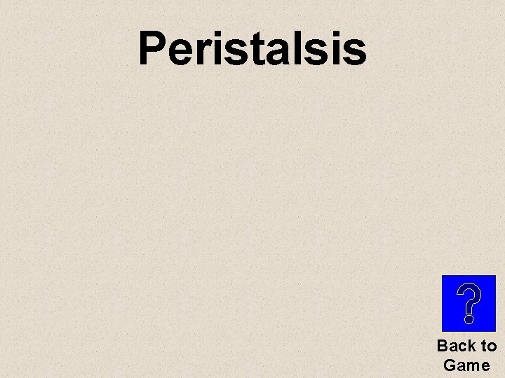 Peristalsis Back to Game 
