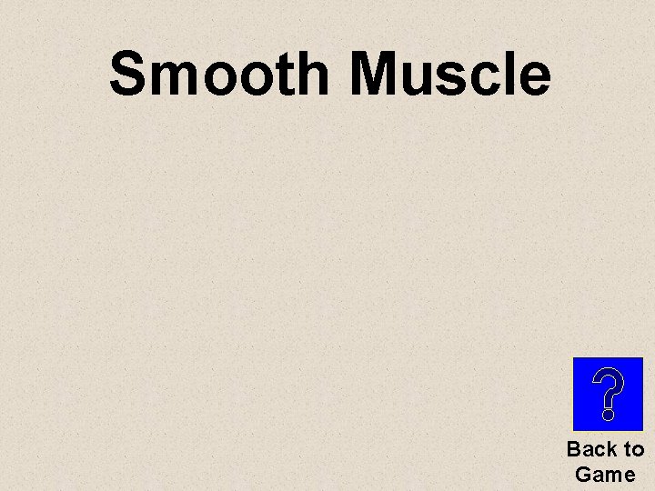 Smooth Muscle Back to Game 