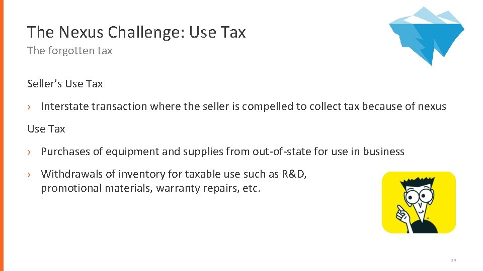 The Nexus Challenge: Use Tax The forgotten tax Seller’s Use Tax › Interstate transaction