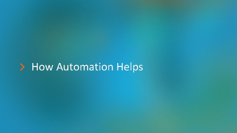 How Automation Helps 
