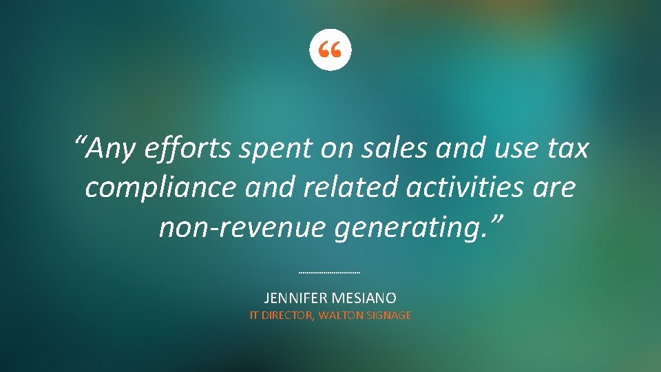 “Any efforts spent on sales and use tax compliance and related activities are non-revenue