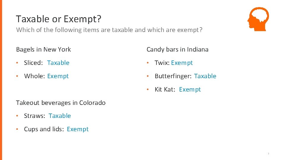 Taxable or Exempt? Which of the following items are taxable and which are exempt?