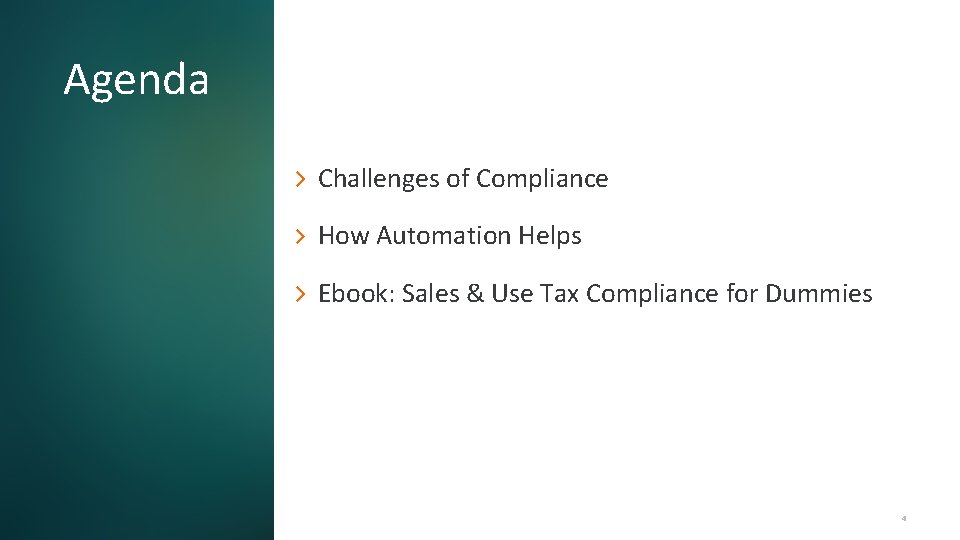 Agenda Challenges of Compliance How Automation Helps Ebook: Sales & Use Tax Compliance for
