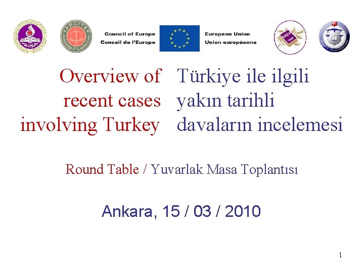 Overview of Türkiye ilgili recent cases yakın tarihli involving Turkey davaların incelemesi Round Table