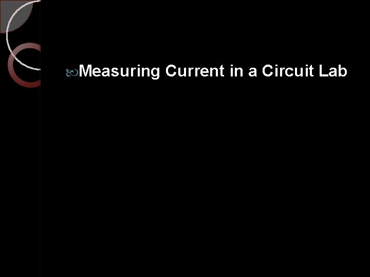  Measuring Current in a Circuit Lab 