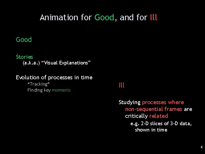 Animation for Good, and for Ill Good Stories (a. k. a. ) “Visual Explanations”