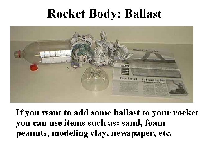 Rocket Body: Ballast If you want to add some ballast to your rocket you