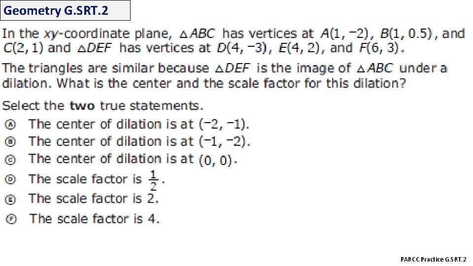 Geometry G. SRT. 2 PARCC Practice G. SRT. 2 