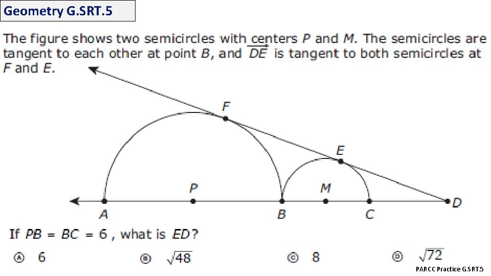 Geometry G. SRT. 5 PARCC Practice G. SRT. 5 