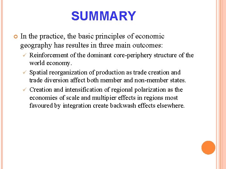 SUMMARY In the practice, the basic principles of economic geography has resultes in three