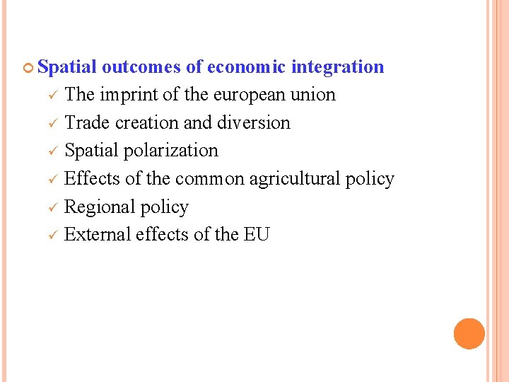  Spatial outcomes of economic integration ü The imprint of the european union ü